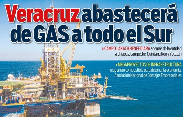 Reactivación del campo Lakach permitirá abastecer de gas al sur-sureste del país