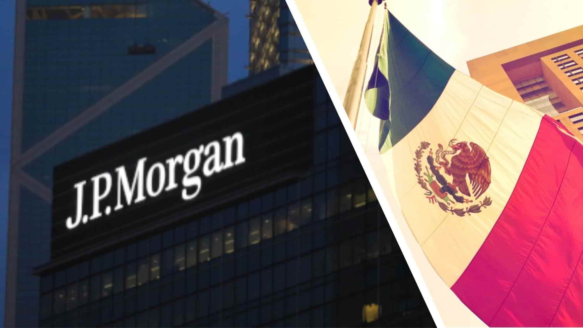 JP Morgan reconoce fortaleza de economía en México en fin de 2022