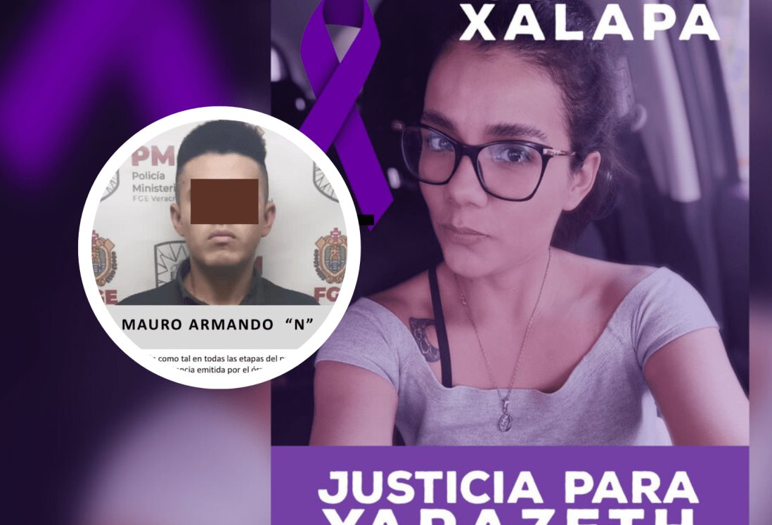 Imputan a Mauro Armando N como presunto feminicida de Yarazeth en Xalapa