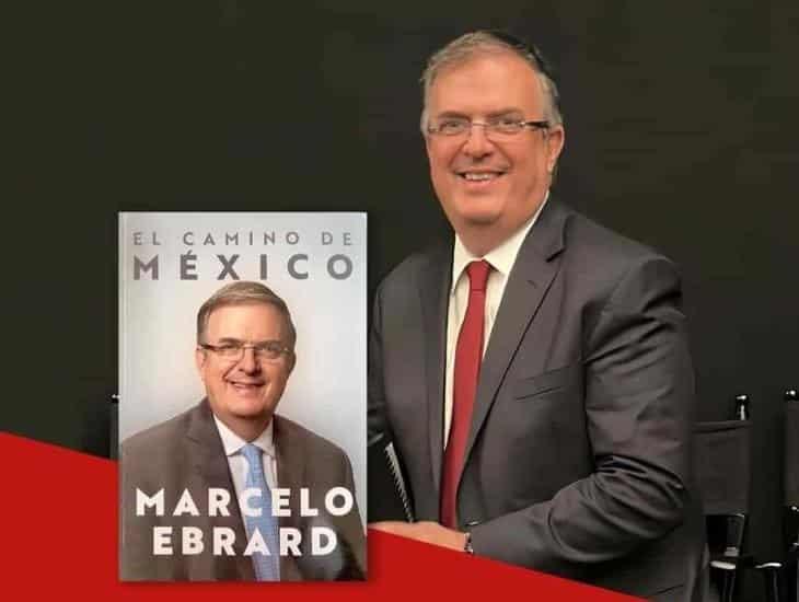 Marcelo Ebrard llegará a Veracruz; presentará su libro “El camino de México”