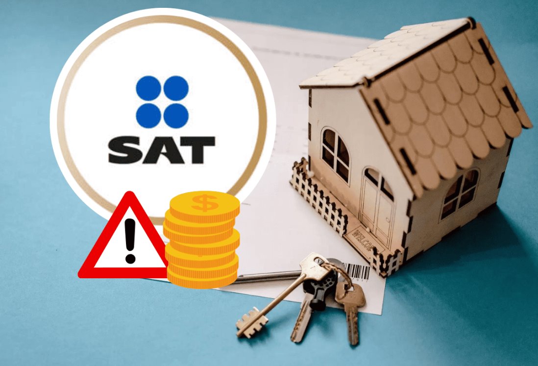 ¿Rentas una vivienda o negocio? Cuidado, el SAT podría tenerte en la mira