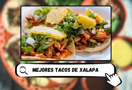 Día del Taco: Las mejores taquerías de Xalapa según Google