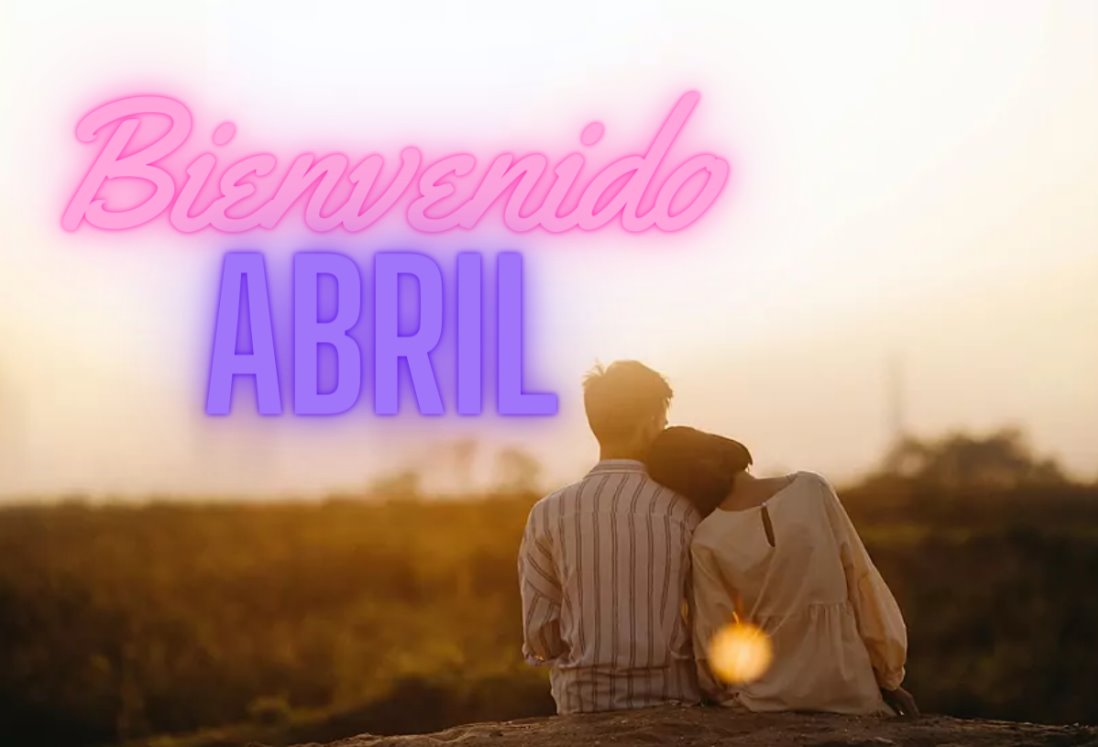 Bienvenido abril: estas son las mejores frases para iniciar el mes