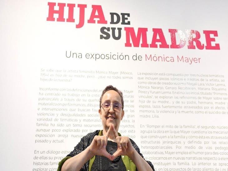 Mónica Mayer regresa a Veracruz con muestra retrospectiva Hija de su madre