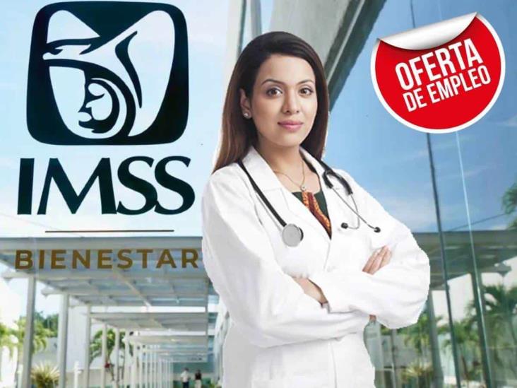 IMSS-Bienestar abre más de 5 mil vacantes en estos estados; checa los requisitos