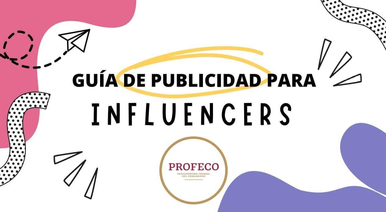 ¿Quieres ser creador de contenido? Conoce la Guía de Publicidad para Influencers de la Profeco