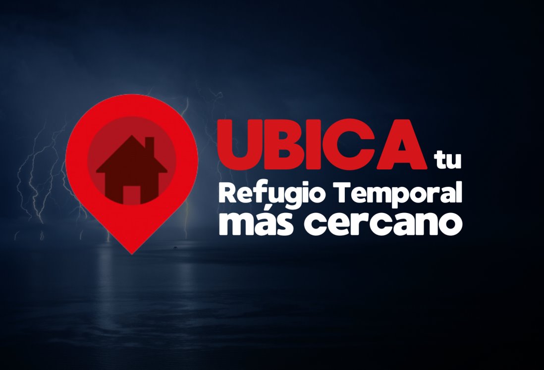 Así puedes ubicar tu refugio temporal durante esta temporada de lluvias y ciclones, en Veracruz