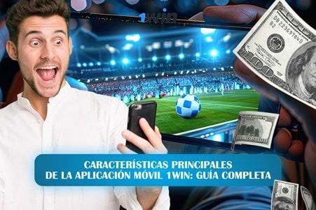 Características principales de la 1win app móvil