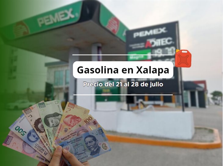 Este será el precio de la gasolina en Xalapa del 21 al 28 de julio: ¿subió? 