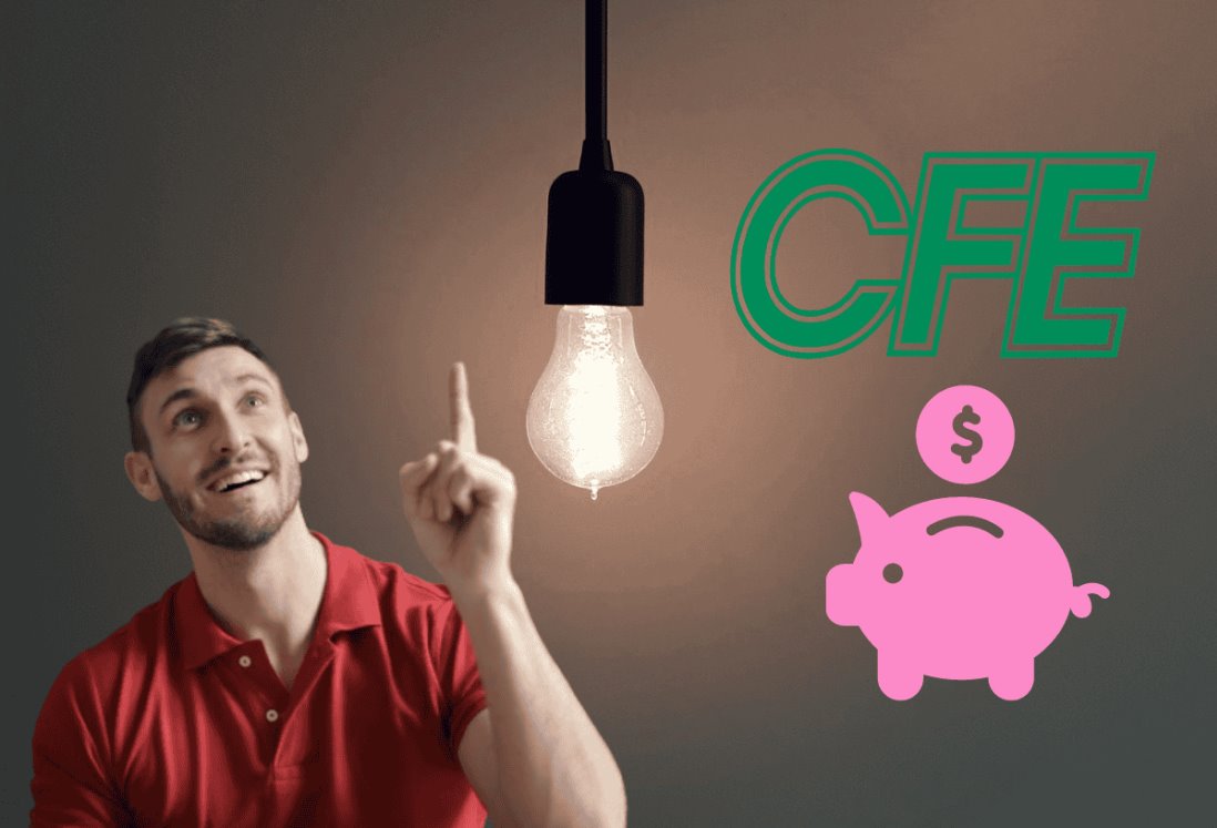CFE: Sigue estos 5 consejos para ahorrar hasta el 50% en tu recibo