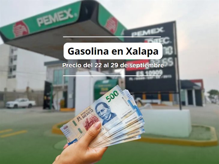 Este será el precio de la gasolina en Xalapa del 22 al 29 de septiembre: ¿bajó o subió?