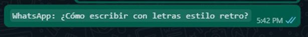 WhatsApp: ¿Cómo escribir con letras estilo retro?