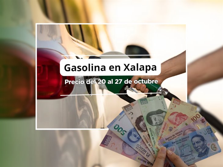 Gasolina en Xalapa: este será el precio del 20 al 27 de octubre ¿subió?