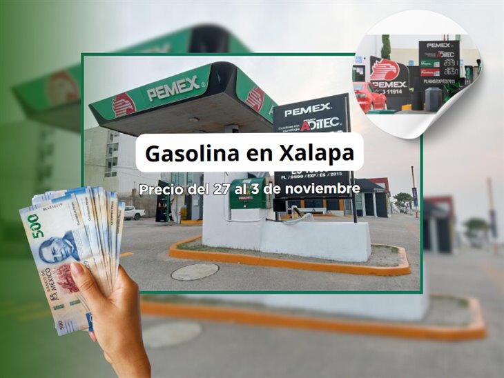 Este es el precio de la gasolina en Xalapa del 27 de octubre al 3 de noviembre: ¿bajó?