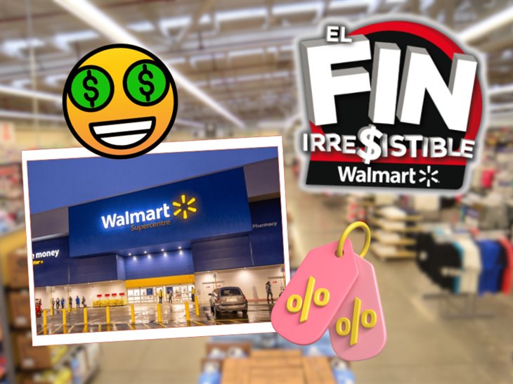 Fin Irresistible en Walmart: ¿qué departamentos tendrán descuento?