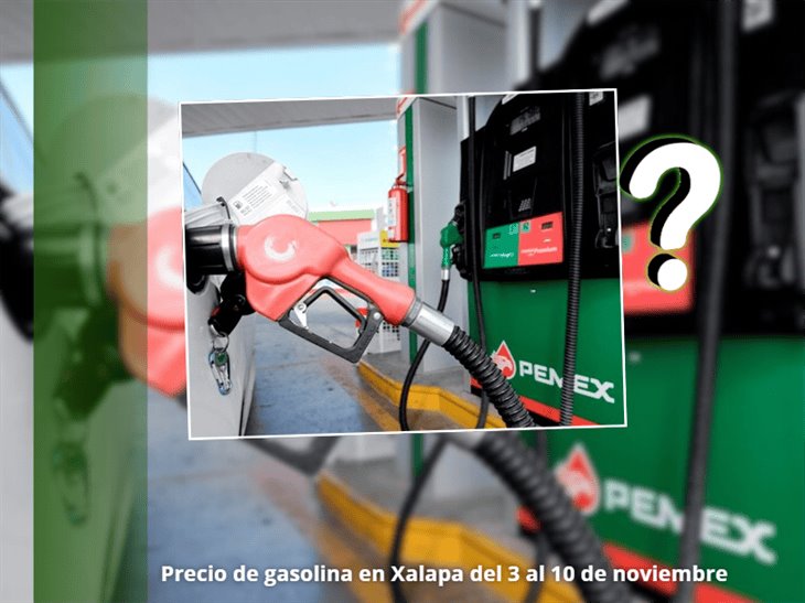 Gasolina en Xalapa: este es el precio del 3 al 10 de noviembre: ¿subió o bajó?