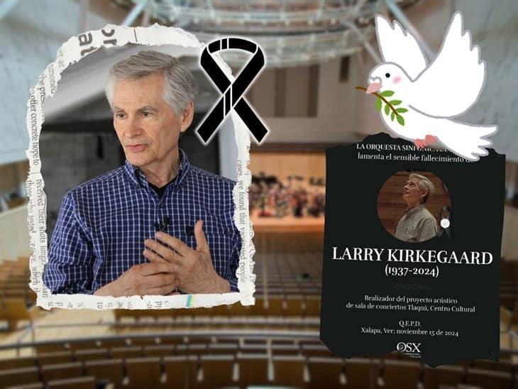 Muere Larry Kirkegaard, acustólogo encargado del diseño de Sala Tlaqná de Xalapa