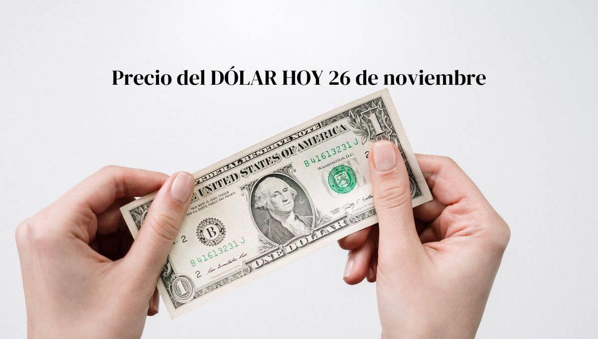 Así amaneció el dólar en México hoy martes 26 de noviembre