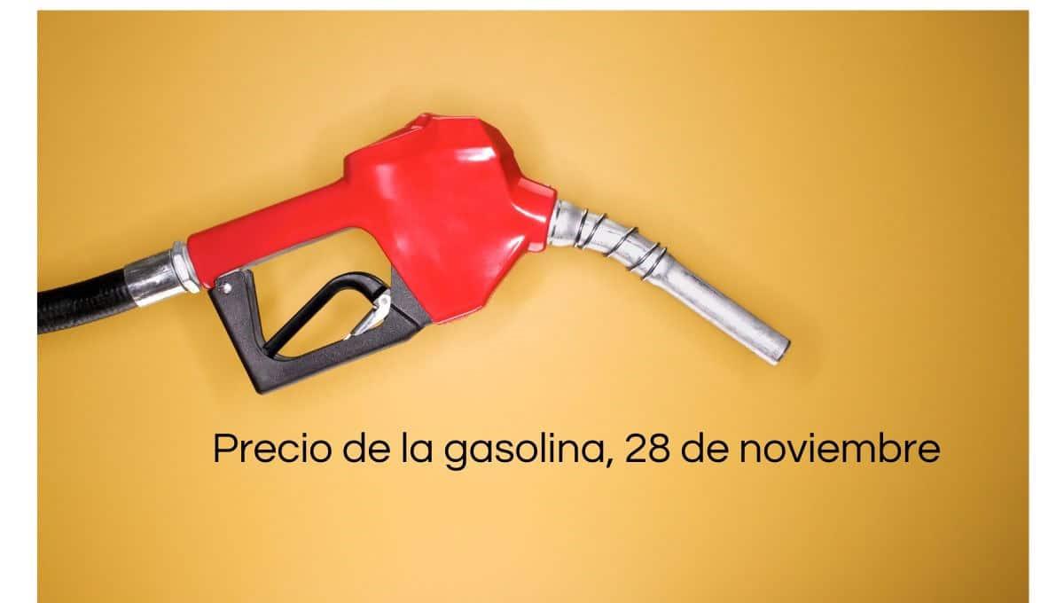 Precio de la gasolina en México hoy jueves 28 de noviembre; ¿dónde es más barata?