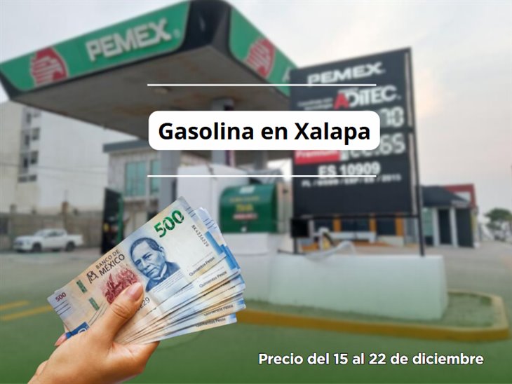 Precio de la gasolina en Xalapa del 15 al 22 de diciembre: ¿bajó o subió?