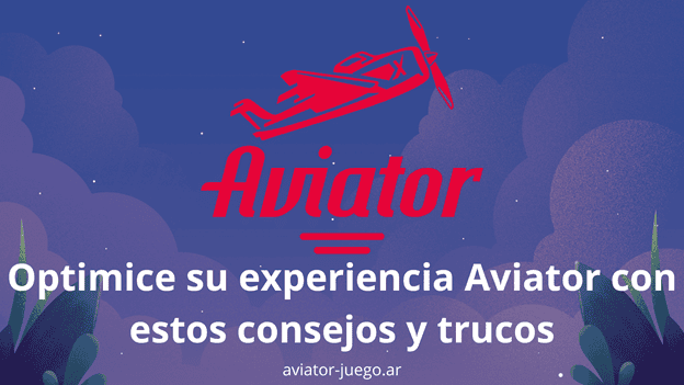 Optimice su experiencia Aviator con estos consejos y trucos