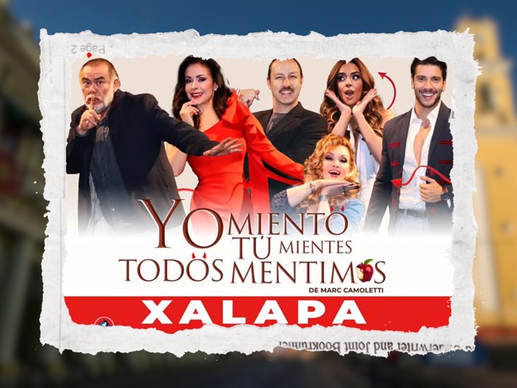 ´Yo miento, tú mientes, todos mentimos´ llega a Xalapa, ¿te la perderás?