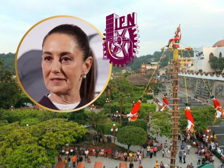 Claudia Sheinbaum revisará viabilidad de campus del IPN en Papantla