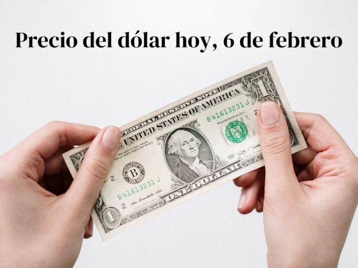 Precio del dólar hoy jueves 6 de febrero: así va el tipo de cambio