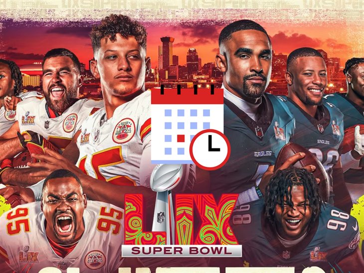 Super Bowl 2025: horarios en México para no perderte el partido y el show de medio tiempo