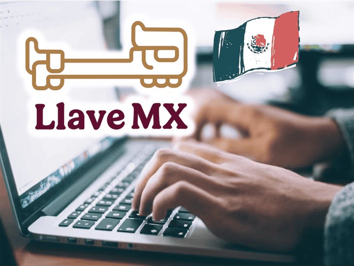 Llave MX 2025: ¿qué es, cómo registrarse y cuáles son sus beneficios?