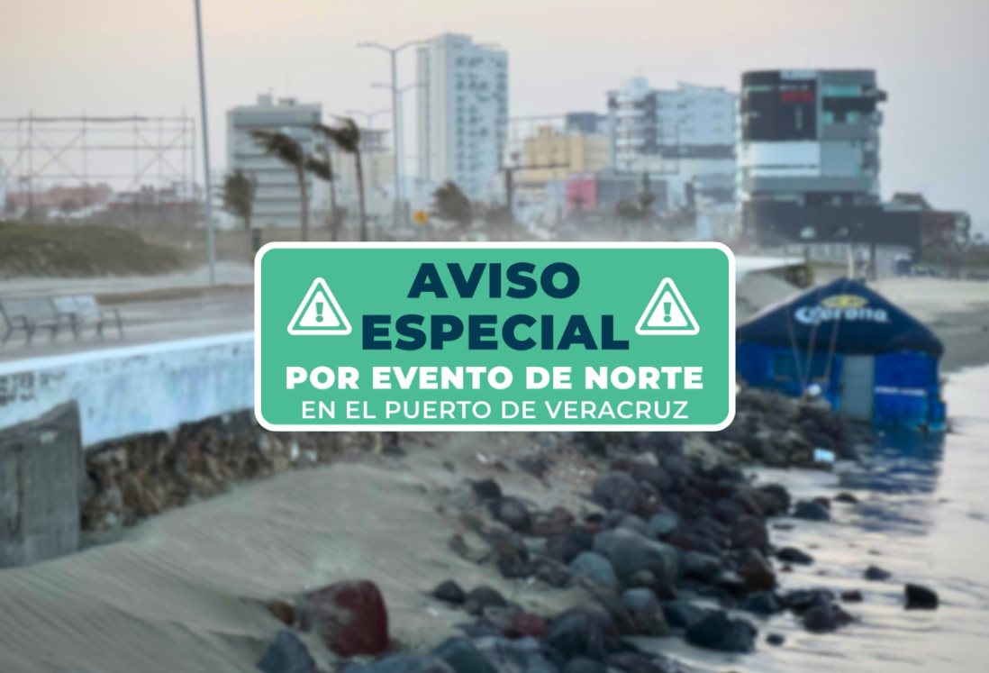 Emiten aviso especial por evento de Norte en Veracruz