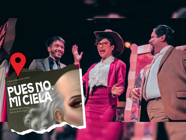 Presentarán Pues no mi ciela obra de teatro en Xalapa