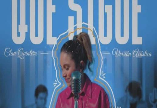 Clau Quintero reversiona su tema 'Qué sigue'