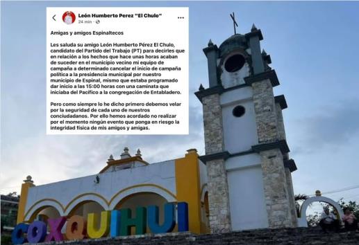 Suspende El Chulo arranque de campaña en Espinal por violencia en Coxquihui