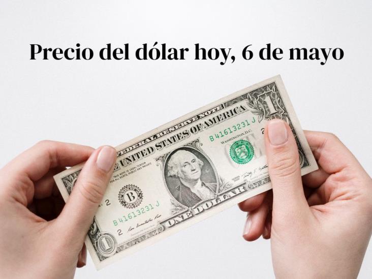 Precio del dólar hoy martes 6 de mayo: así va el tipo de cambio