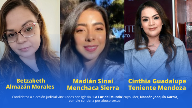 Piden cancelar candidaturas judiciales de miembros de la Luz del Mundo ¿Quiénes son?