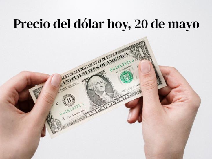 Precio del dólar hoy martes 20 de mayo: así va el tipo de cambio