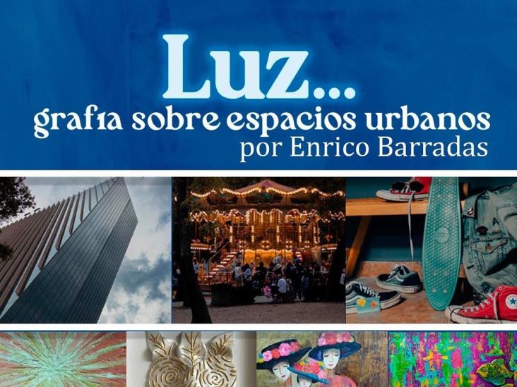 Luz...grafía sobre espacios urbanos exposición de Enrico Barradas en Antike