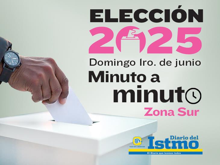 MINUTO A MINUTO Elecciones 2025  Coatzacoalcos y Zona Sur de Veracruz