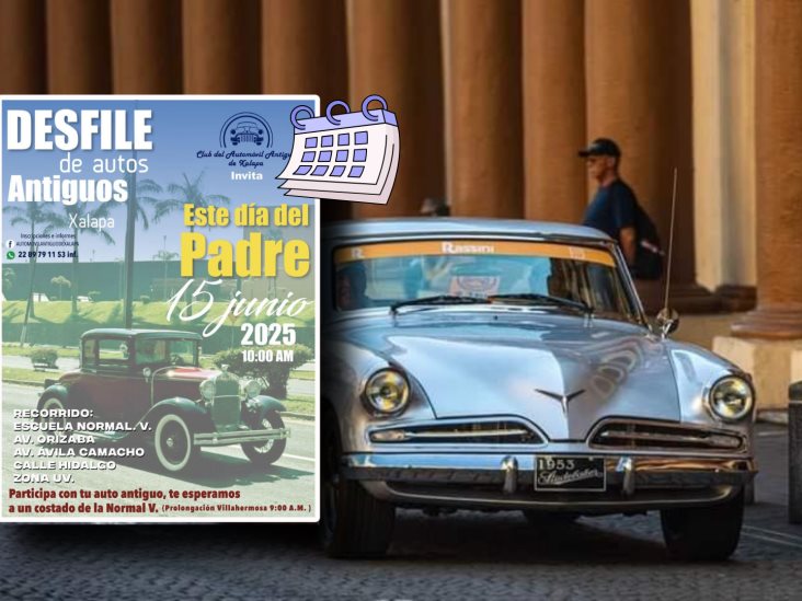 Desfile de Autos Antiguos en Xalapa por el Día del Padre 2025 ¿a qué hora inicia? 